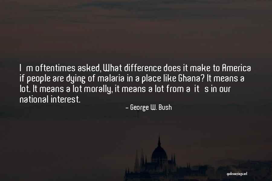 Ghana Quotes By George W. Bush Ghana Quotes By George W. Bush