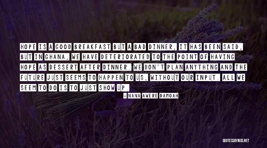 Ghana Quotes By Nana Awere Damoah Ghana Quotes By Nana Awere Damoah