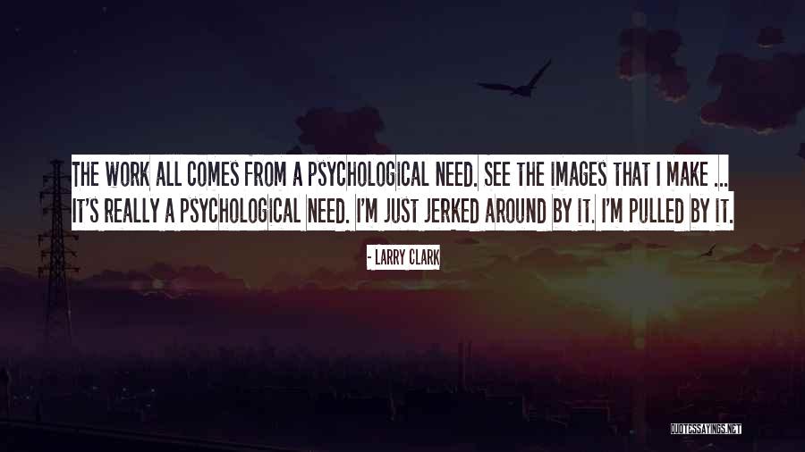 Ghanaer Quotes By Larry Clark Ghanaer Quotes By Larry Clark