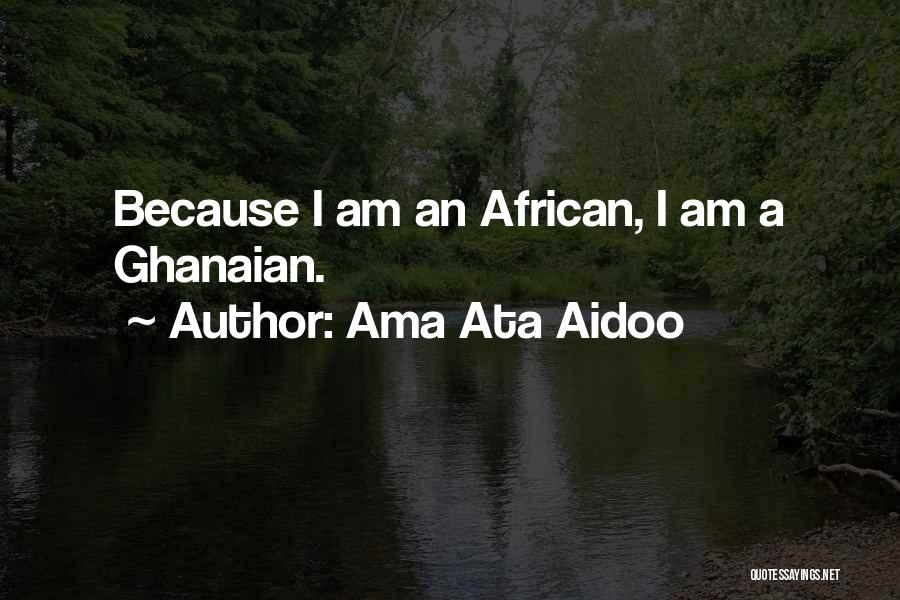 Ghanaian Quotes By Ama Ata Aidoo