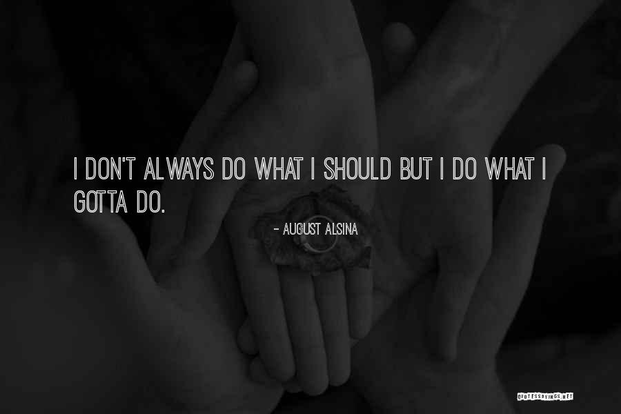 Ghannam Ghannam Quotes By August Alsina Ghannam Ghannam Quotes By August Alsina
