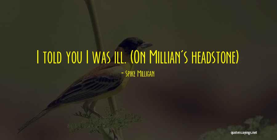 Gharachedaghi Golnesa Quotes By Spike Milligan Gharachedaghi Golnesa Quotes By Spike Milligan