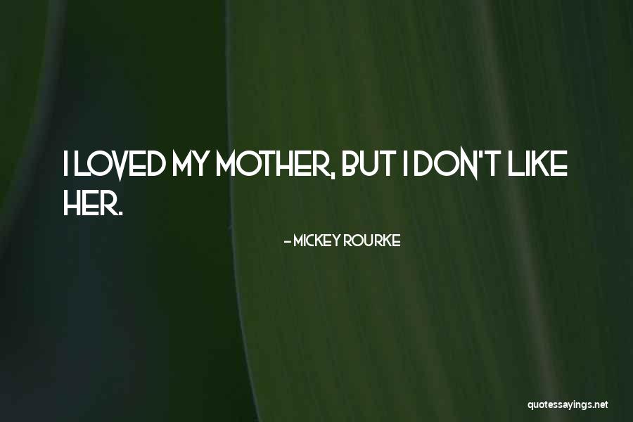 Ghasemzadeh Roksana Quotes By Mickey Rourke