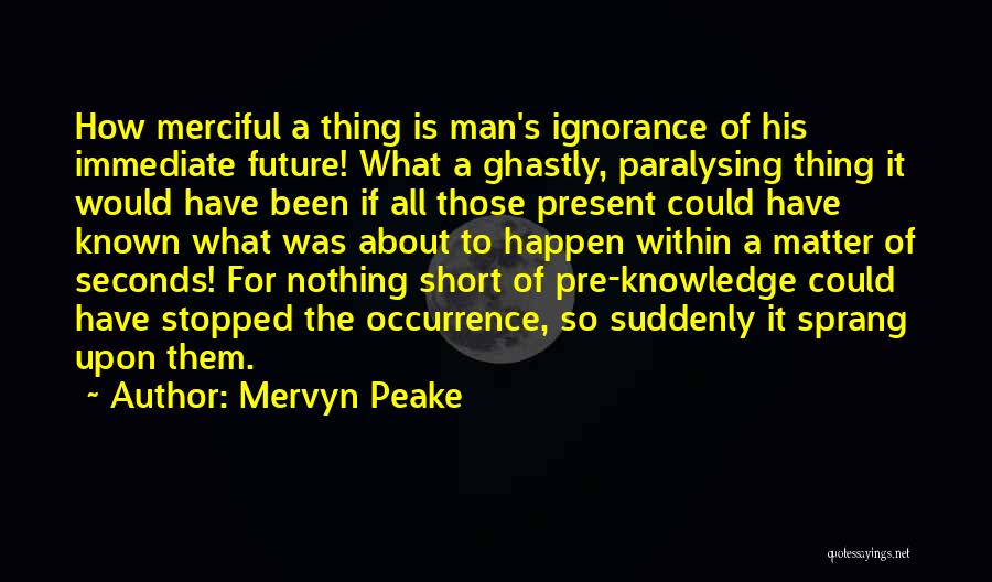 Ghastly Quotes By Mervyn Peake