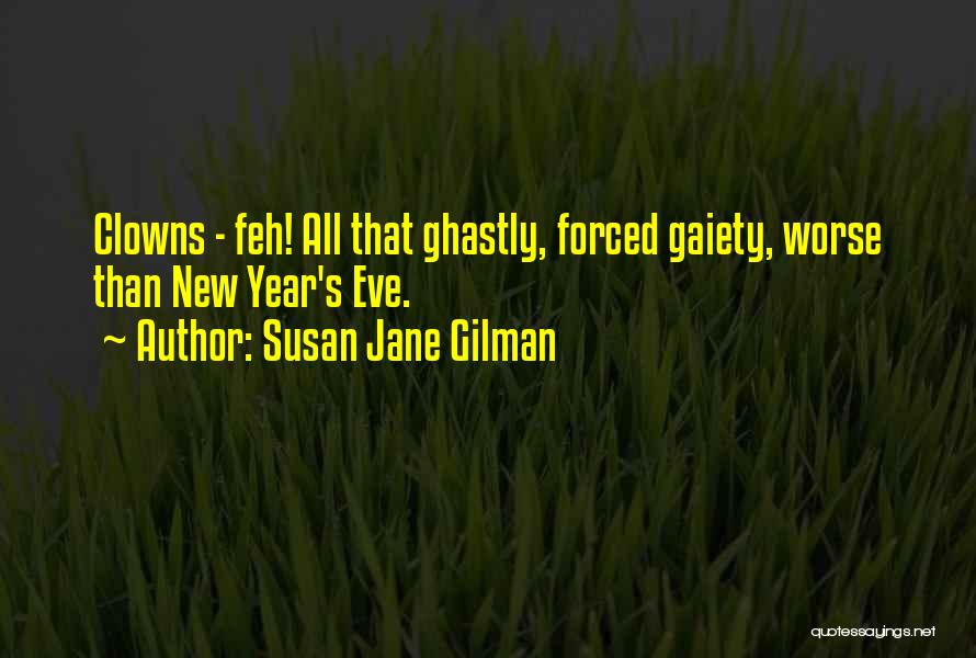 Ghastly Quotes By Susan Jane Gilman