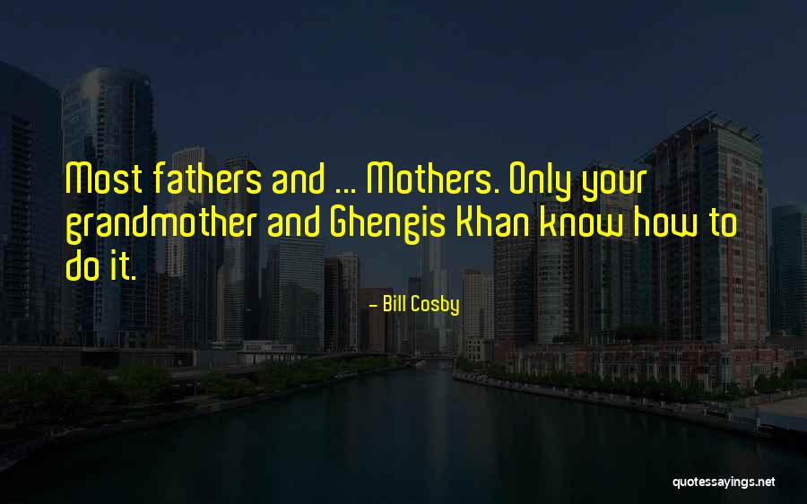 Ghengis Quotes By Bill Cosby Ghengis Quotes By Bill Cosby