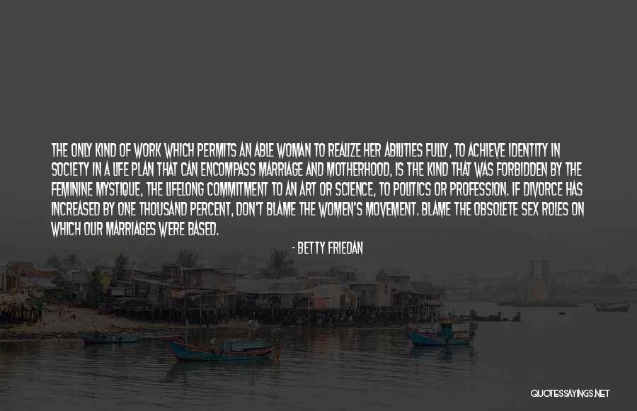Ghermezian Fraud Quotes By Betty Friedan Ghermezian Fraud Quotes By Betty Friedan