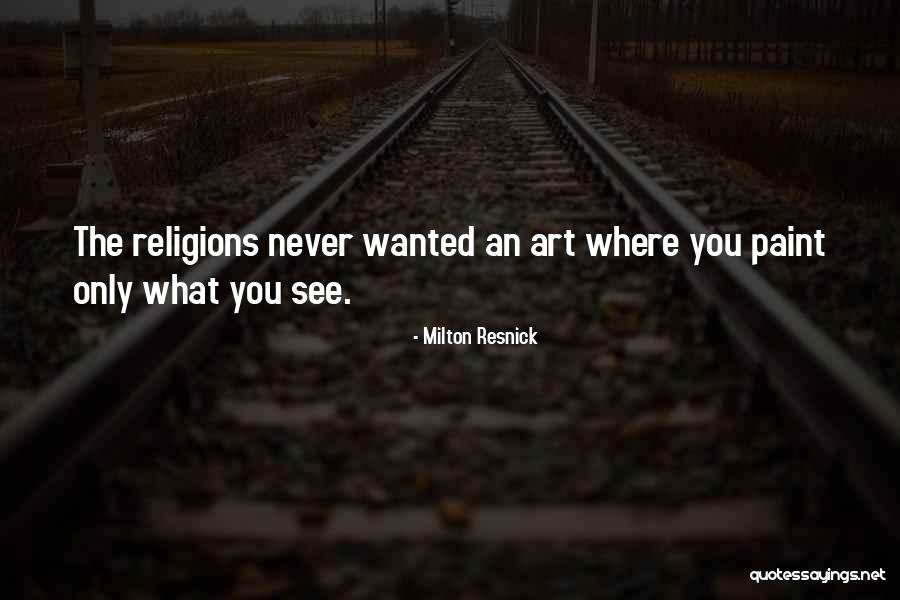 Ghermezian Net Quotes By Milton Resnick Ghermezian Net Quotes By Milton Resnick