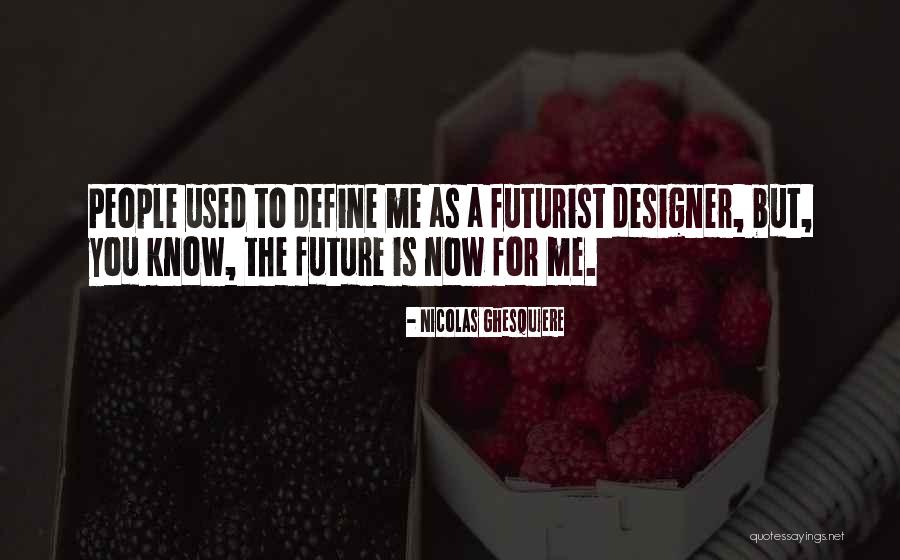 Ghesquiere Nicolas Quotes By Nicolas Ghesquiere Ghesquiere Nicolas Quotes By Nicolas Ghesquiere