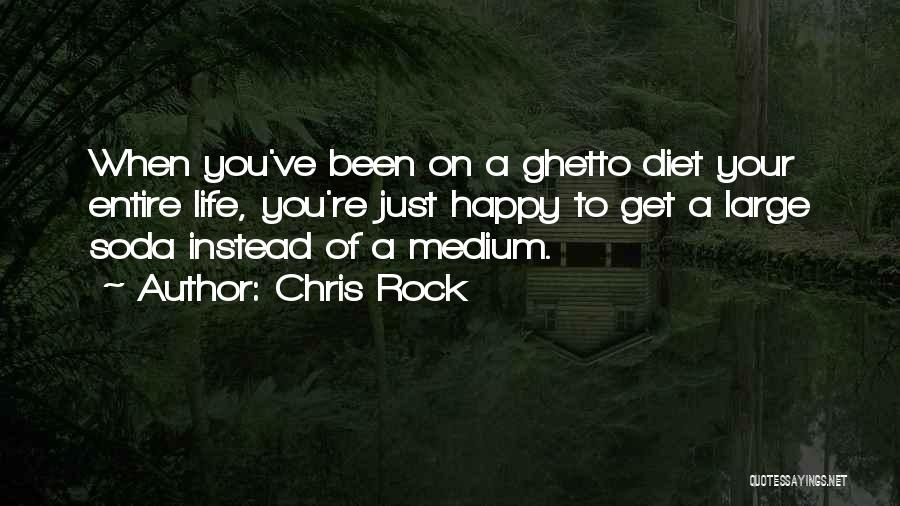 Ghetto Life Quotes By Chris Rock