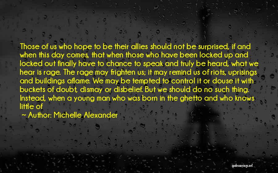 Ghetto Life Quotes By Michelle Alexander