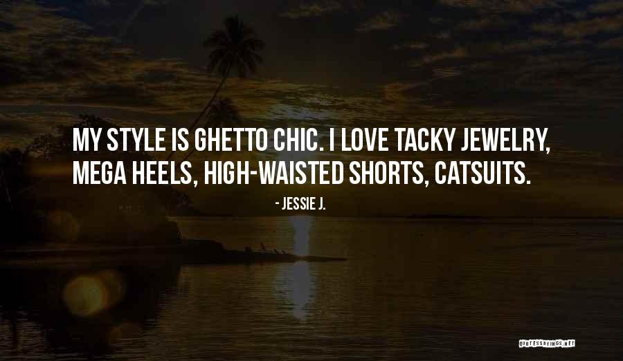 Ghetto Love Quotes By Jessie J. Ghetto Love Quotes By Jessie J.