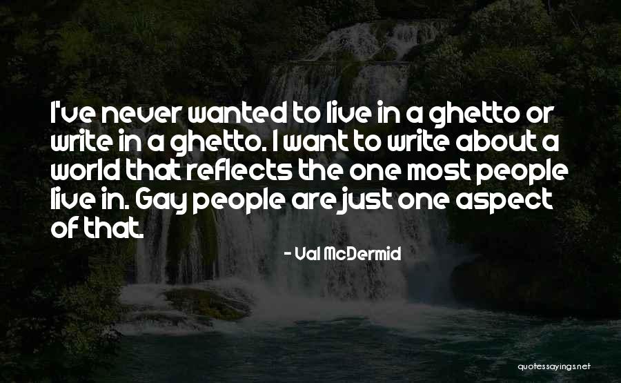Ghetto People Quotes By Val McDermid Ghetto People Quotes By Val McDermid