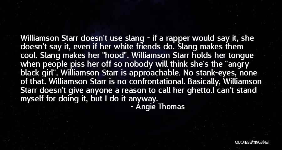 Ghetto Slang Quotes By Angie Thomas