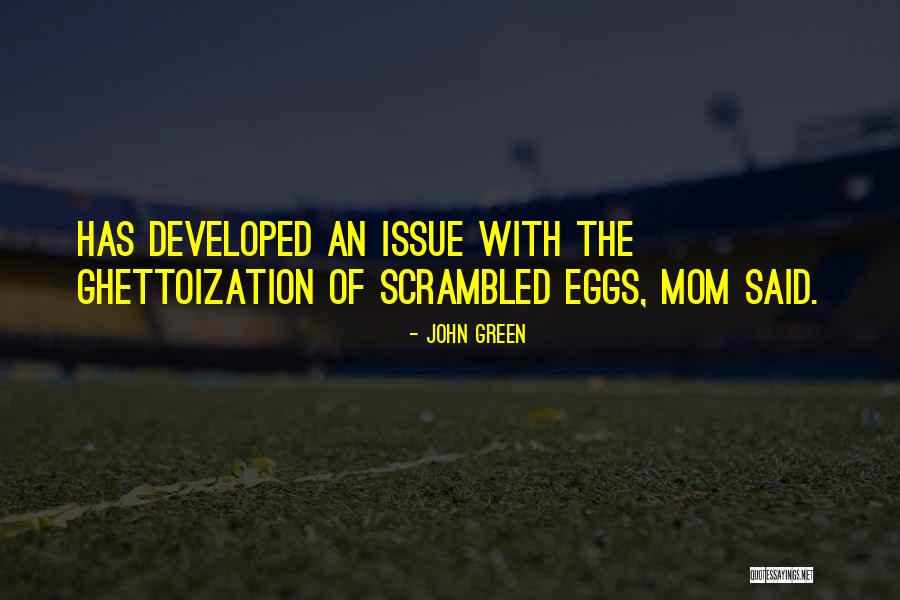 Ghettoization Quotes By John Green Ghettoization Quotes By John Green