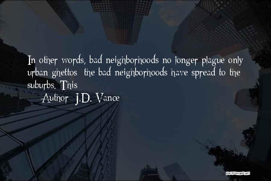 Ghettos Quotes By J.D. Vance