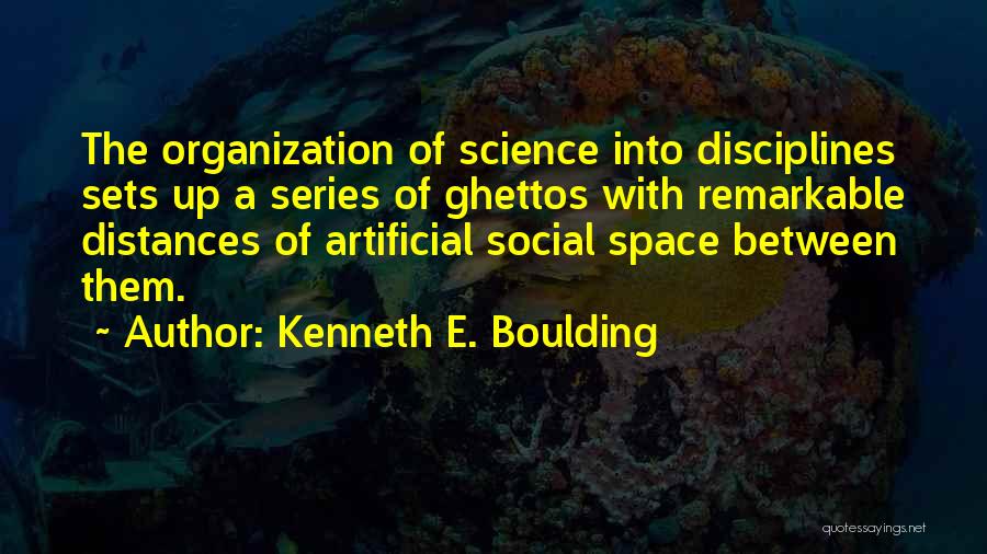 Ghettos Quotes By Kenneth E. Boulding