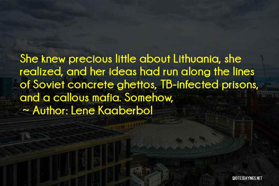 Ghettos Quotes By Lene Kaaberbol