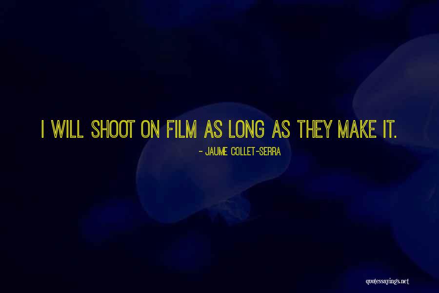 Ghiaccioli Al Quotes By Jaume Collet-Serra Ghiaccioli Al Quotes By Jaume Collet-Serra
