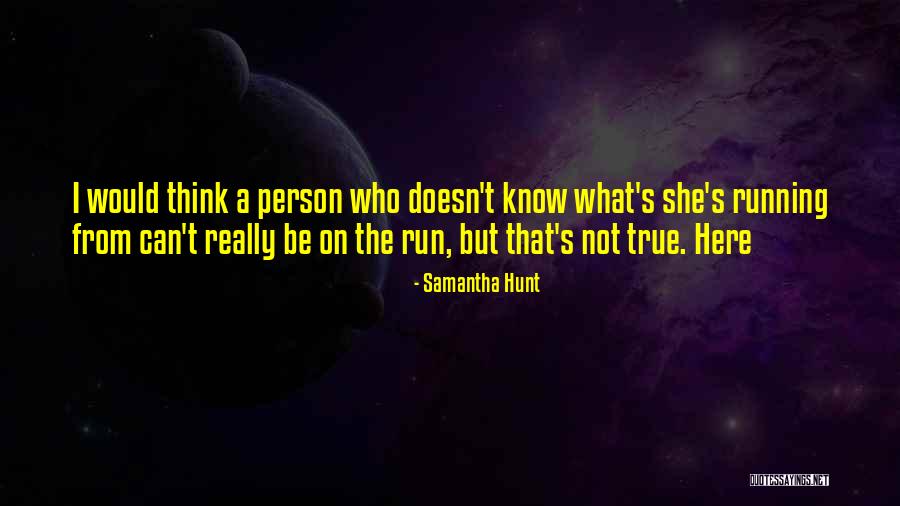 Ghina Maliha Quotes By Samantha Hunt Ghina Maliha Quotes By Samantha Hunt