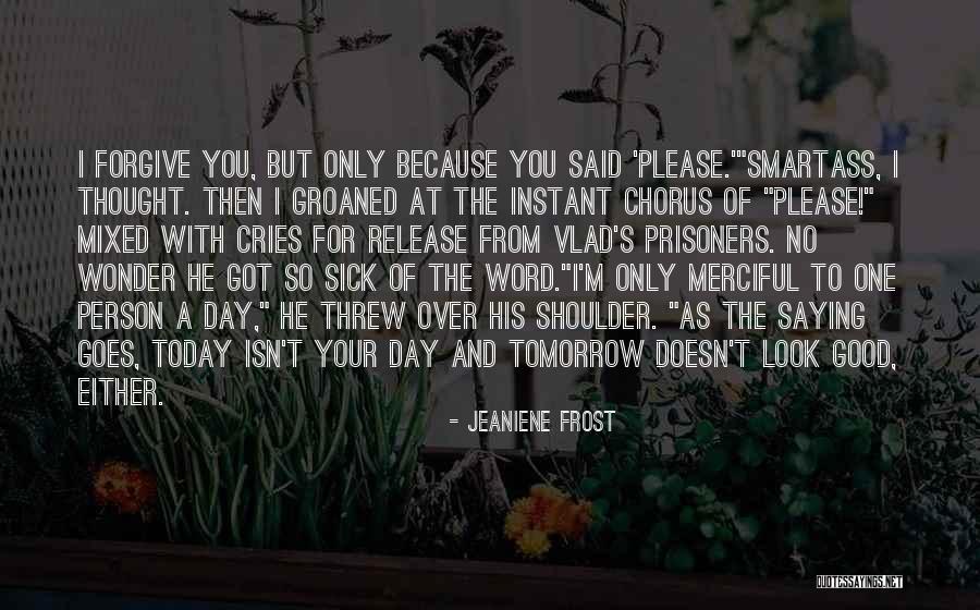 Ghione Hollister Quotes By Jeaniene Frost Ghione Hollister Quotes By Jeaniene Frost