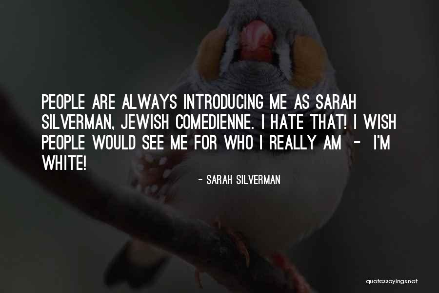 Ghionis Quotes By Sarah Silverman Ghionis Quotes By Sarah Silverman