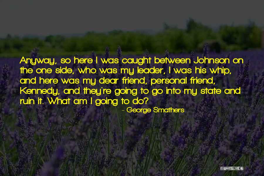 Ghiotta Style Quotes By George Smathers Ghiotta Style Quotes By George Smathers