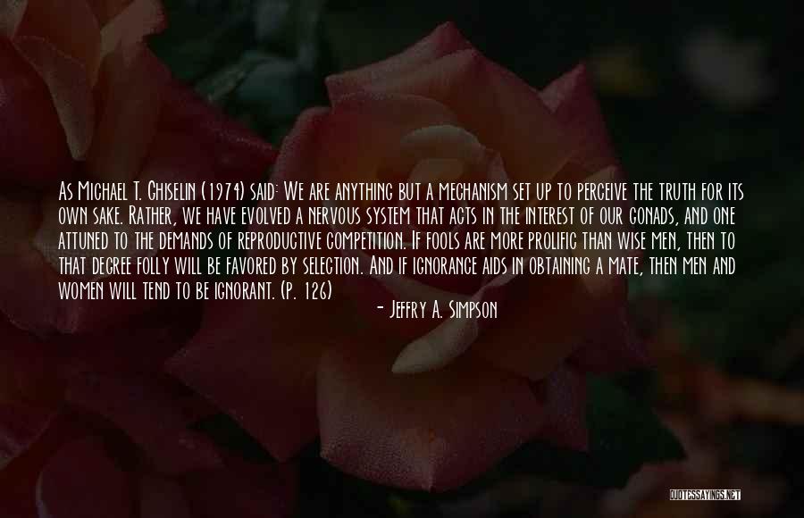 Ghiselin Quotes By Jeffry A. Simpson Ghiselin Quotes By Jeffry A. Simpson