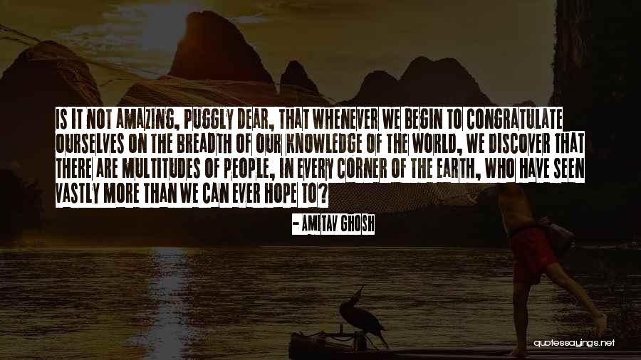 Ghosh Amitav Quotes By Amitav Ghosh Ghosh Amitav Quotes By Amitav Ghosh