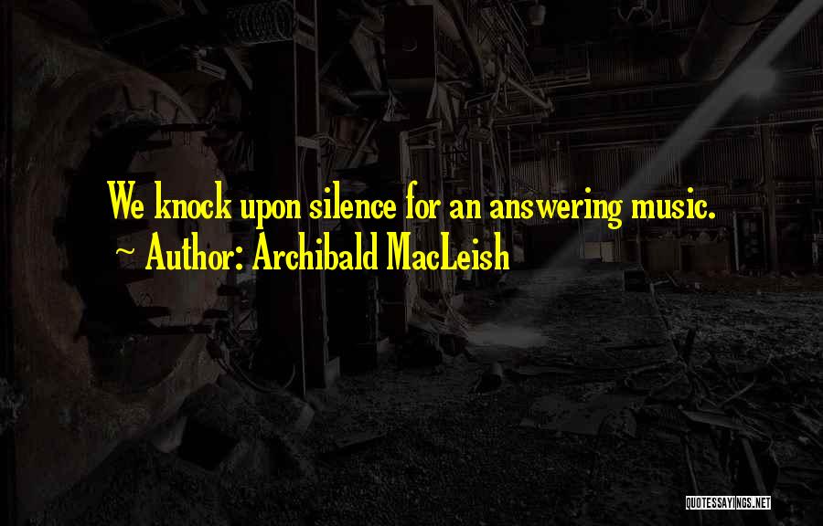 Ghost Bouncer Quotes By Archibald MacLeish