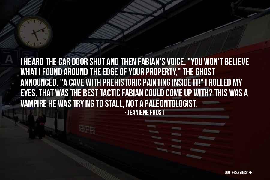 Ghost Car Quotes By Jeaniene Frost Ghost Car Quotes By Jeaniene Frost