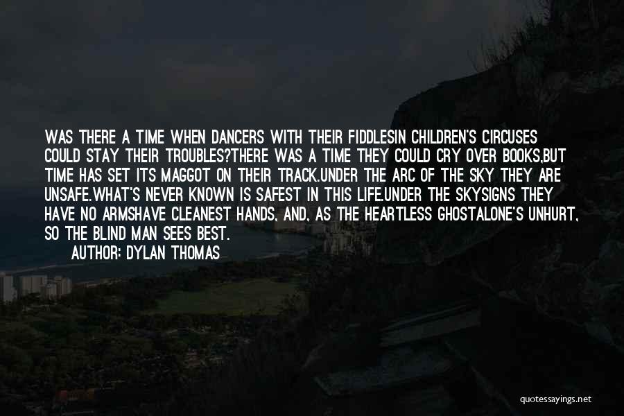 Ghost Dancers Quotes By Dylan Thomas