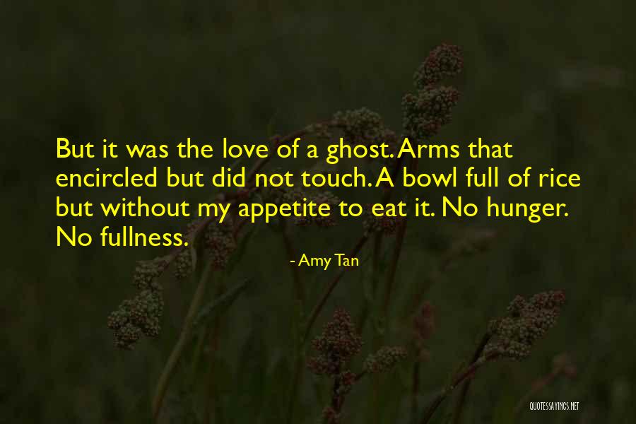 Ghost Love Quotes By Amy Tan Ghost Love Quotes By Amy Tan