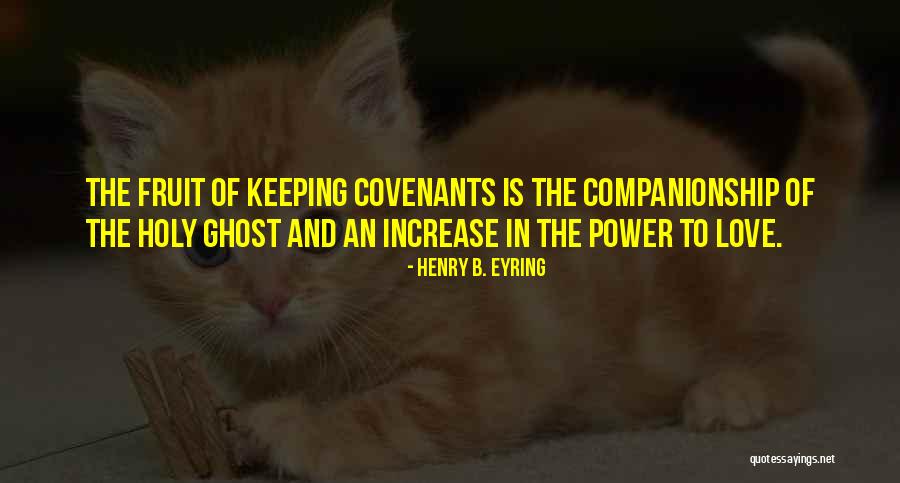 Ghost Love Quotes By Henry B. Eyring Ghost Love Quotes By Henry B. Eyring