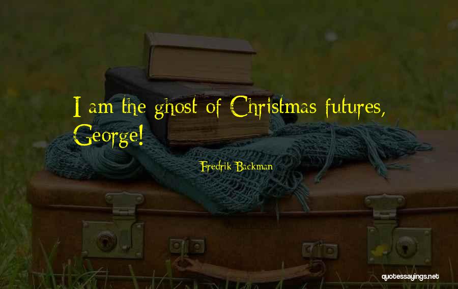 Top 25 Ghost Of Christmas Yet To Come Quotes & Sayings