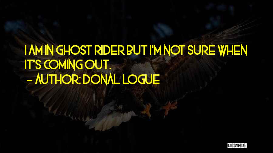 Ghost Rider Quotes By Donal Logue
