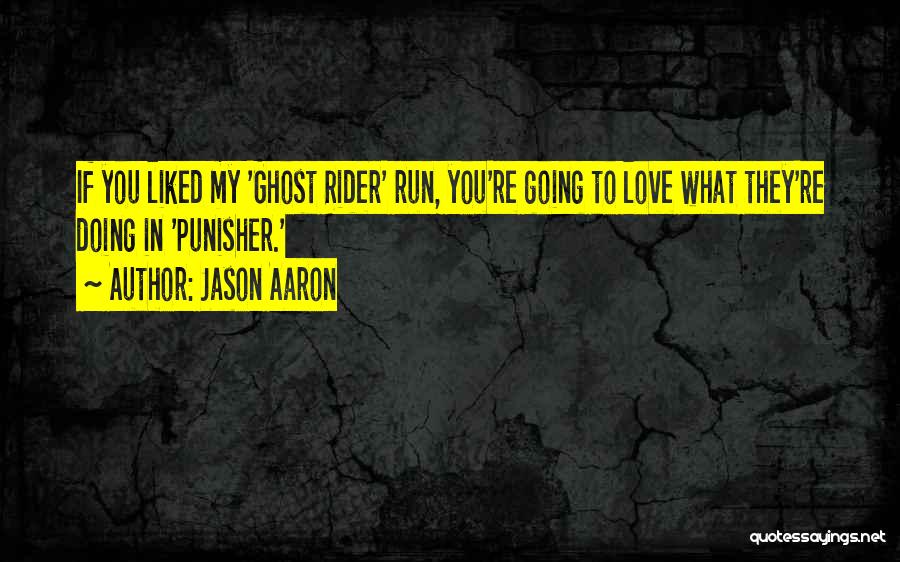 Ghost Rider Quotes By Jason Aaron