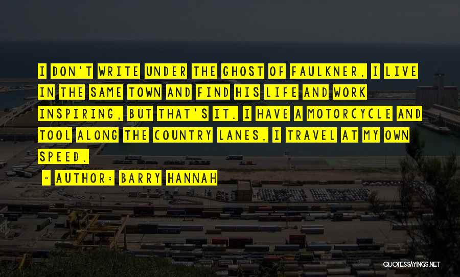 Ghost Town Quotes By Barry Hannah