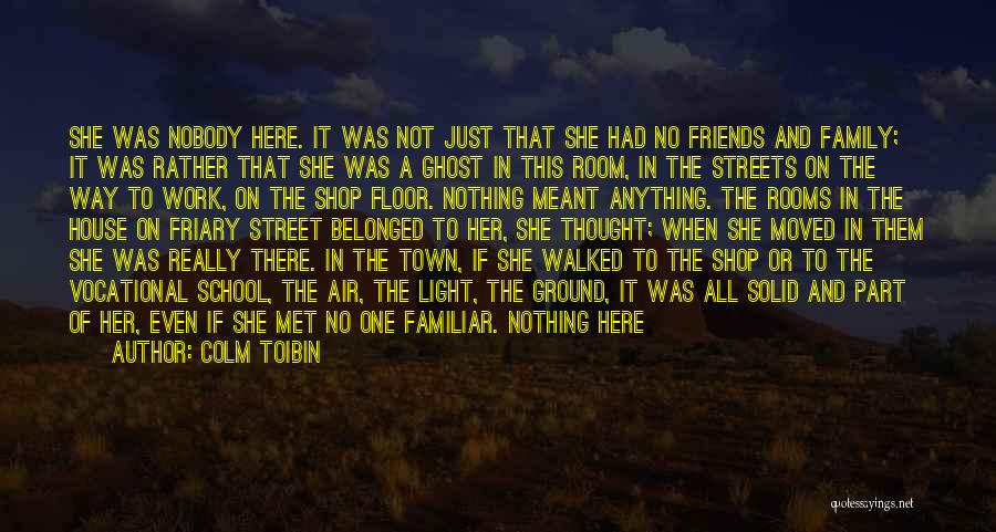 Ghost Town Quotes By Colm Toibin