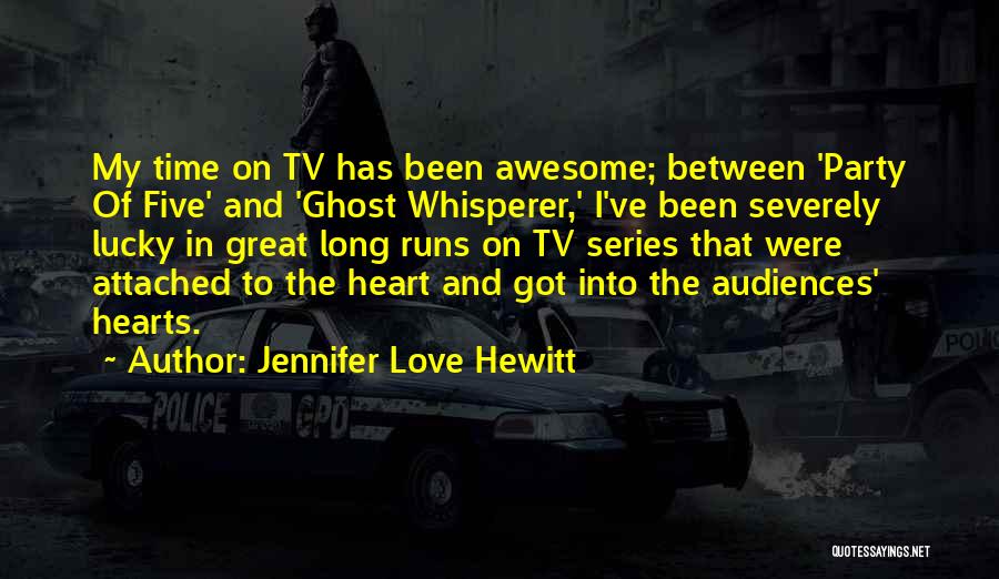 Ghost Whisperer Quotes By Jennifer Love Hewitt