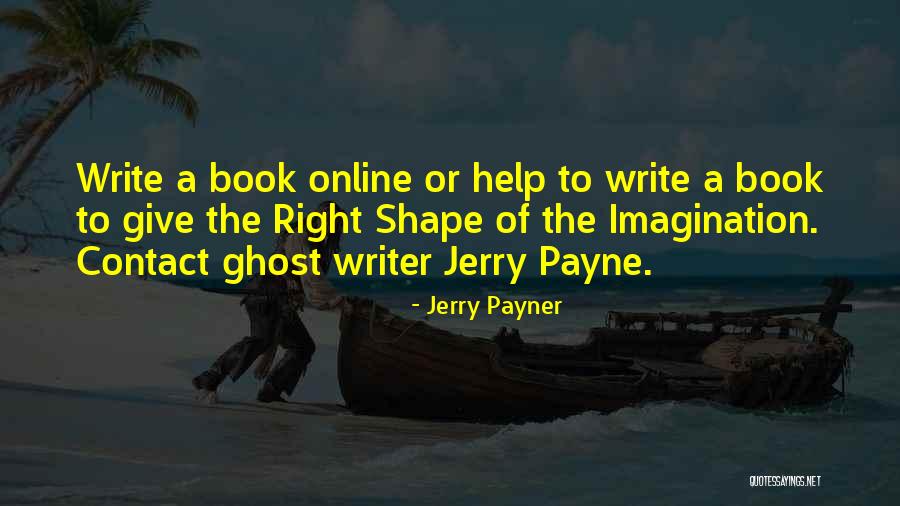 Ghost Writer Quotes By Jerry Payner Ghost Writer Quotes By Jerry Payner