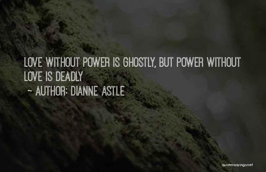 Ghostly Love Quotes By Dianne Astle