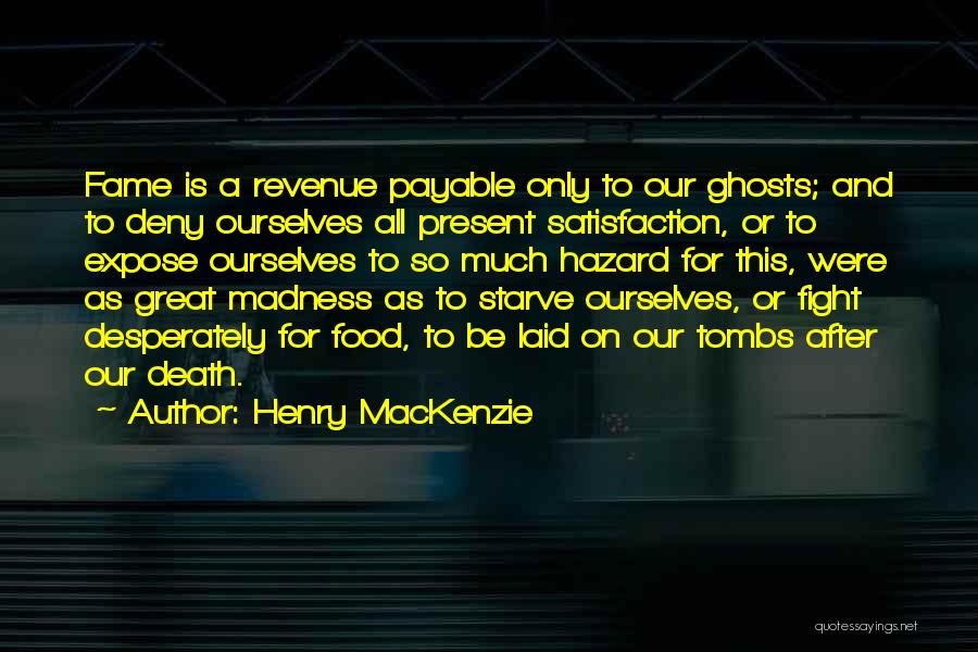 Ghosts And Death Quotes By Henry MacKenzie