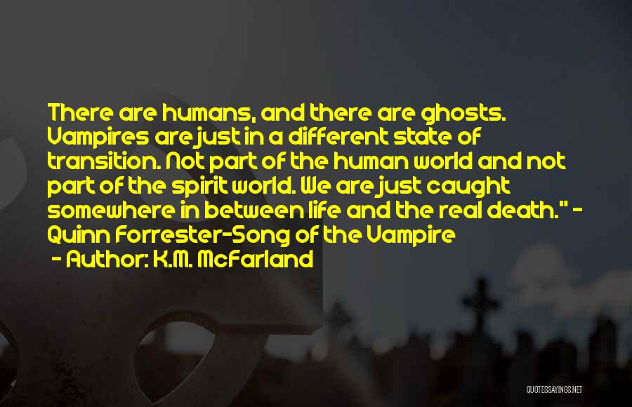 Ghosts And Death Quotes By K.M. McFarland