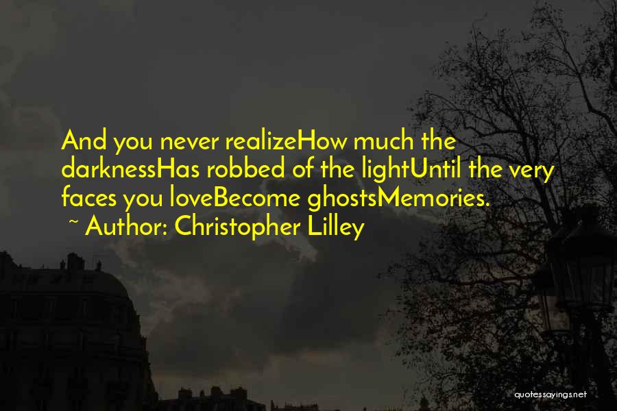 Ghosts And Love Quotes By Christopher Lilley