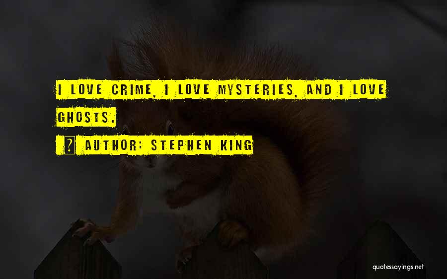 Ghosts And Love Quotes By Stephen King