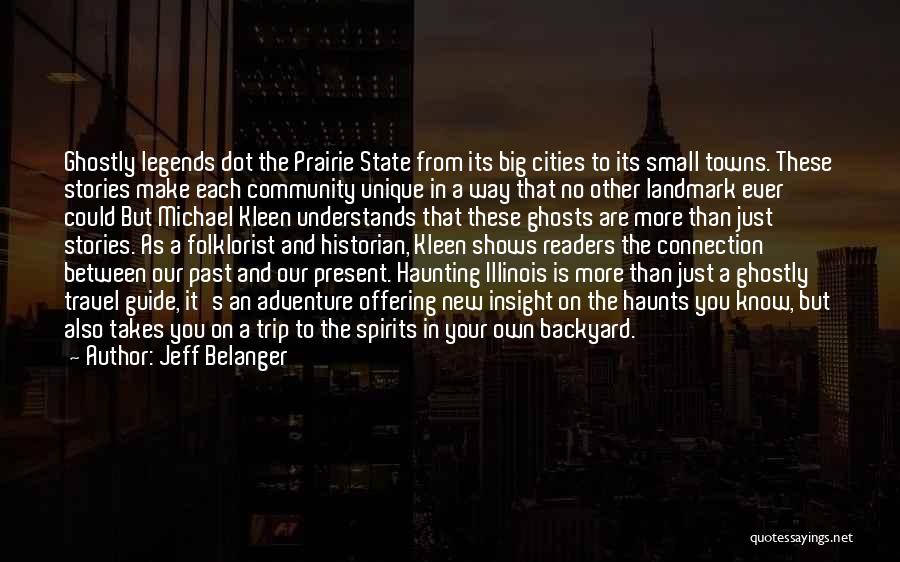 Ghosts And Spirits Quotes By Jeff Belanger