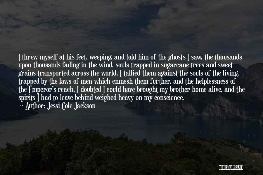 Ghosts And Spirits Quotes By Jessi Cole Jackson