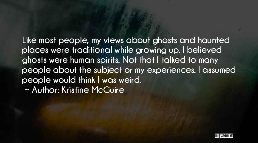 Ghosts And Spirits Quotes By Kristine McGuire
