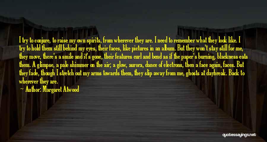 Ghosts And Spirits Quotes By Margaret Atwood